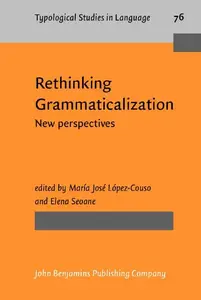 Rethinking Grammaticalization: New Perspectives