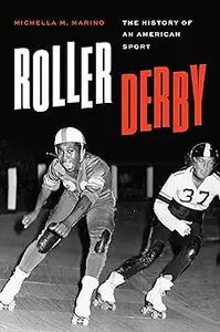 Roller Derby: The History of an American Sport