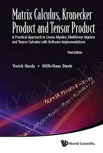 Matrix Calculus, Kronecker Product And Tensor Product (3rd Edition)