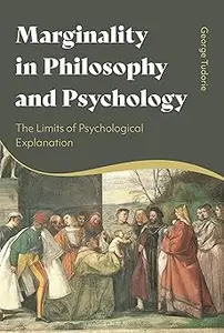 Marginality in Philosophy and Psychology: The Limits of Psychological Explanation