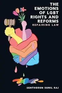 The Emotions of LGBT Rights and Reforms: Repairing Law