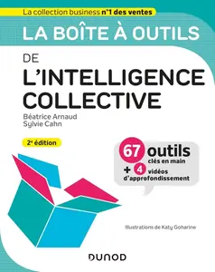 Béatrice Arnaud, Sylvie Cahn, "La boîte à outils de l'intelligence collective : 67 outils clés en main"