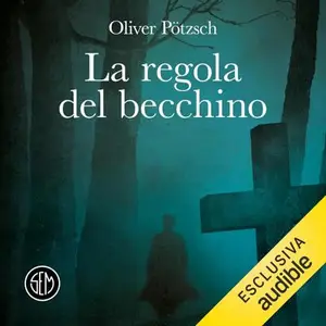 «La regola del becchino» by Oliver Pötzsch