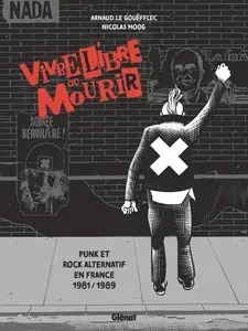 Vivre Libre Ou Mourir - Punk Et Rock Alternatif En France 1981-1989