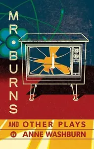 Mr. Burns and Other Plays