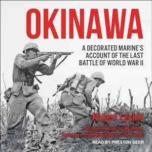 Okinawa: A Decorated Marine’s Account of the Last Battle of World War II