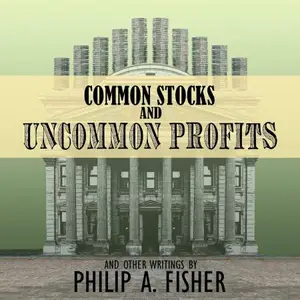 Common Stocks and Uncommon Profits and Other Writings: 2nd Edition