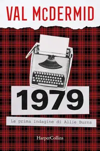 Val McDermid - 1979. La prima indagine di Allie Burns