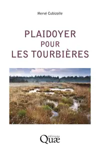 Plaidoyer pour les tourbières - Hervé Cubizolle