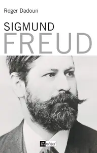 Roger Dadoun, "Sigmund Freud"