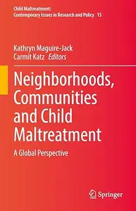 Neighborhoods, Communities and Child Maltreatment: A Global Perspective