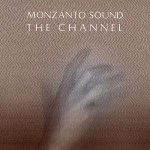 Monzanto Sound - The Channel (2025) [Official Digital Download]