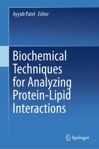Biochemical Techniques for Analyzing Protein-Lipid Interactions