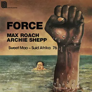 Max Roach, Archie Shepp - Force (Sweet Mao - Suid Afrika 76) (1976/2023) (Hi-Res)