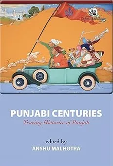 Punjabi Centuries: Tracing Histories of Punjab