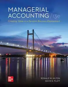 ISE Managerial Accounting: Creating Value in a Dynamic Business Environment