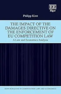 The Impact of the Damages Directive on the Enforcement of EU Competition Law: A Law and Economics Analysis