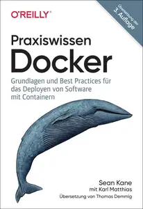 Praxiswissen Docker: Grundlagen und Best Practices für das Deployen von Software mit Containern (German Edition)