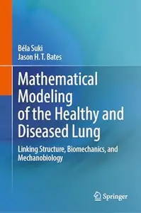 Mathematical Modeling of the Healthy and Diseased Lung