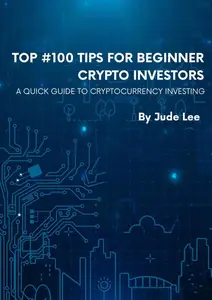 Top #100 Tips For Beginner Crypto Investors