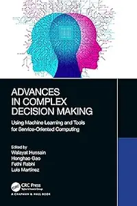 Advances in Complex Decision Making