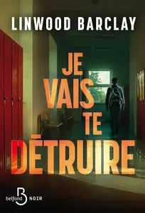 Je vais te détruire - Linwood Barclay