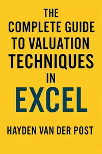 The Complete Guide to Valuation Techniques in Excel