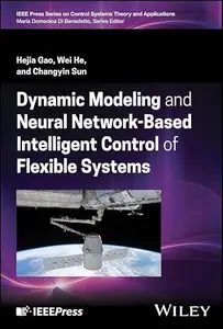 Dynamic Modeling and Neural Network-Based Intelligent Control of Flexible Systems