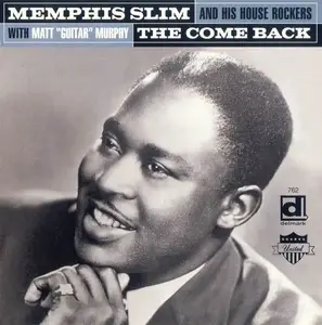 Memphis Slim and His House Rockers - The Come Back [Recorded 1952-1954] (2002)