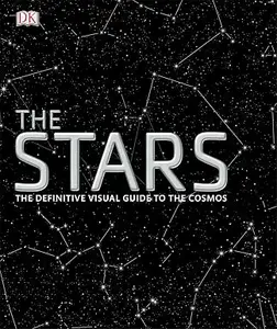 The Stars: The Definitive Visual Guide to the Cosmos