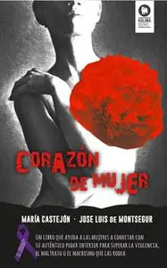 «Corazón de mujer» by José Luis de Montsegur,María Castejón Sánchez