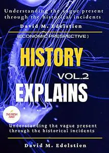 History Explains (vol.2): Understanding the vague present through the historical incidents (economic perspective )