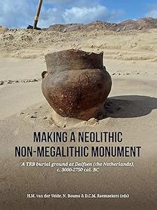 Making a Neolithic non-megalithic monument: A TRB burial ground at Dalfsen