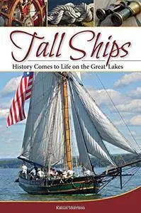 Tall Ships: History Comes to Life on the Great Lakes