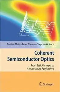 Coherent Semiconductor Optics: From Basic Concepts to Nanostructure Applications