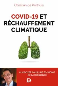 Christian de Perthuis, "Covid-19 et réchauffement climatique : Plaidoyer pour une économie de la résilience"