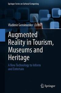 Augmented Reality in Tourism, Museums and Heritage: A New Technology to Inform and Entertain (Repost)