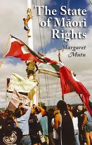 «The State of Maori Rights» by Margaret Mutu