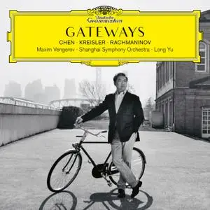 Maxim Vengerov, Shanghai Symphony Orchestra & Long Yu - Gateways. Chen – Kreisler – Rachmaninov (2019) [24/96]