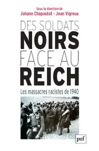 Johann Chapoutot, Jean Vigreux, "Des soldats noirs face au Reich: Les massacres racistes de 1940"