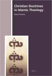 Christian Doctrines in Islamic Theology (History of Christian-Muslim Relations)