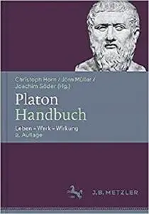 Platon-Handbuch: Leben - Werk - Wirkung (German Edition) [Repost]