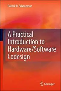 A Practical Introduction to Hardware/Software Codesign