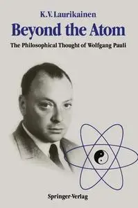 Beyond the Atom: The Philosophical Thought of Wolfgang Pauli