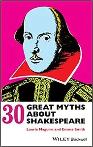 30 Great Myths about Shakespeare