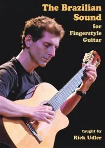 Rick Udler - The Brazilian Sound For Fingerstyle Guitar