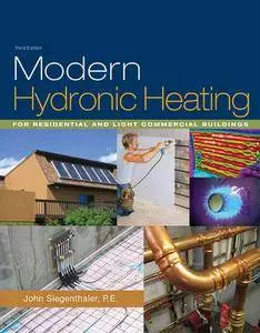 "Modern Hydronic Heating: For Residential and Light Commercial Buildings" by John Siegenthaler