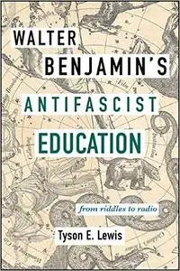 Walter Benjamin's Antifascist Education: From Riddles to Radio