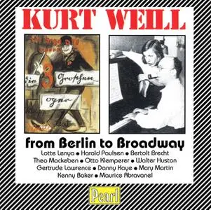 Kurt Weill - Kurt Weill from Berlin to Broadway (1995) {2CD Set, Pearl GEMM CDS 9189}