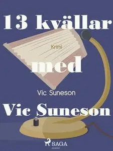 «13 kvällar med Vic Suneson» by Vic Suneson
